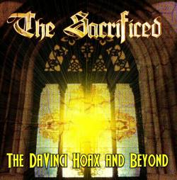 The Sacrificed : The Da Vinci Hoax & Beyond